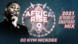 DJ Kym Nickdee | Africa Rise Vol 9 Mix | Download Free Mp3 Mixes