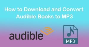 Can You Download Audible Books as MP3