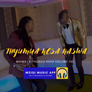 Download Kamba Music : THYUMUA NESA NASWA (audio Mp3) by Maima