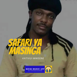 Download: Safari Ya Masinga (Mp3) by Kativui Mweene - Get Free Audio