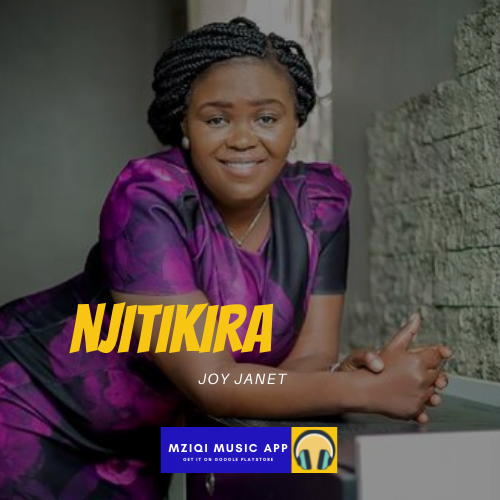 Audio: Njitikira (Mp3) by Joy Janet - Download Free Gospel Music