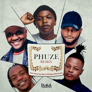 Download: Phuze Remix (Mp3) by Dlala Thukzin feat Zaba, Sir Trill, Mpura & Rascoe