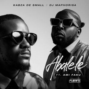 Download Mp3 | Abalele | Kabza De Small ft DJ Maphorisa & Ami Faku